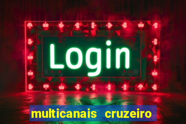 multicanais cruzeiro ao vivo